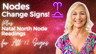 NODES CHANGE SIGNS! + NATAL NORTH NODE READINGS ✨ ALL SIGNS✨
