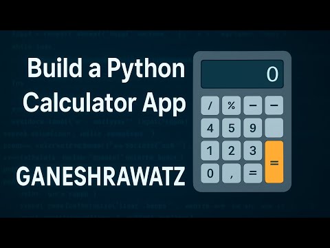Build a Python Calculator App | Python Project for Beginners | GaneshRawatz
