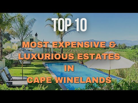 Top 10 Most Expensive & Luxurious Estates in the Cape Winelands | Luxury Estates