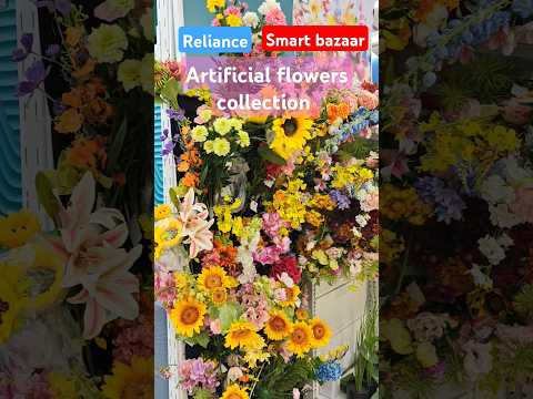 Reliance Smart Bazaar -Artificial flowers collection.