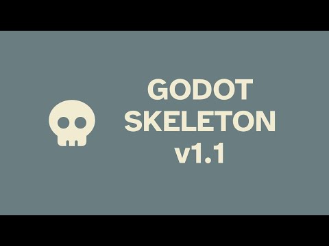 Godot Skeleton v1.1 Overview