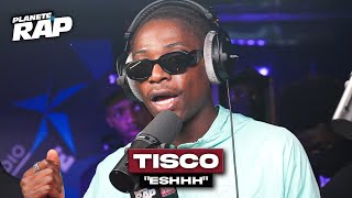 Tisco - Eshhh #PlanèteRap