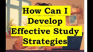 QA0002_How Can I Develop Effective Study Strategies#studysmart #effectivestudy