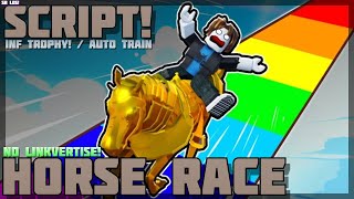 [Best!] 🏇 Horse Race Script 🔥INF Trophy / Auto Train! No Linkvertise! PC & Mobile! (2024)