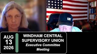 Windham Central Supervisory Union Executive Committee Mtg 8/13/26