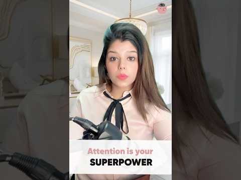 Your Attention is your Superpower 💪🏻