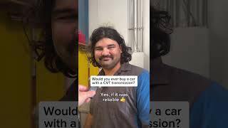 Would you ever buy a car with a CVT transmission?