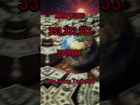 Manifest 33 Crore 33 Lakh 33 Thousand 333  Unlock the Power of Manifestation #money #manifestation