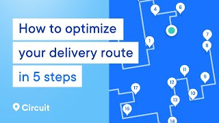 How to Optimize Your Delivery Route in 5 Steps