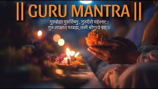 GURU MANTRA in DIVINE VOICES | GURU PURNIMA 2025 | Gurur Brahma Gurur Vishnu Mantra for INNER PEACE