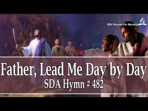 Father, Lead Me Day by Day - SDA Hymn # 482