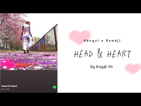 Head and Heart by Royal 44 [Hangul x Romaji]