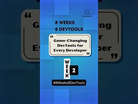 Week 2 of 8 #8Weeks8DevTools | Game-Changing DevTools