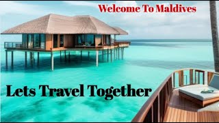 Lets Explore Maldives
