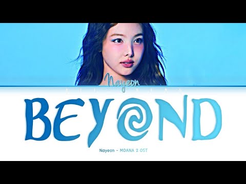 NAYEON "Beyond (저 너머로)" [MOANA 2]  (Lyrics (Han/Rom/Eng)