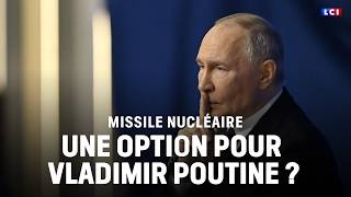 Nuclear Missiles: An Option for Vladimir Putin?｜LCI