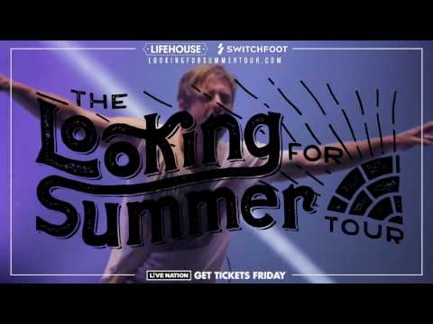 Lifehouse & Switchfoot: Looking For Summer Tour
