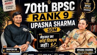 70th BPSC Topper Rank 9 UPASNA SHARMA with Bhupesh sir  Podcast 