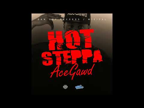 Ace Gawd - Hot Steppa (Official Audio)