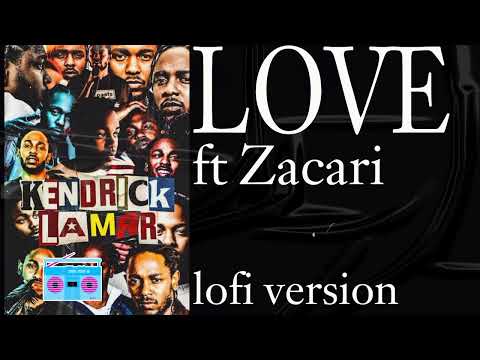 Kendrick Lamar (LOVE ft Zacari) lofi version by Astro boy
