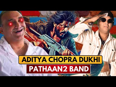 Pathaan 2 Shocking Update | Aditya Chopra is Upset with Shahrukh Khan