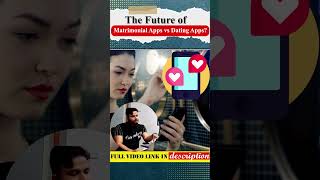 The Future of Matrimonial Apps vs Dating App? - The Future of Finding Love Online #matrimony #short