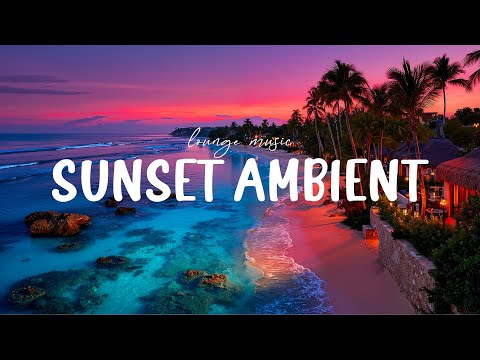 AMBIENT CHILLOUT LOUNGE RELAXING MUSIC 🎵 Essential Relax Session 1 🎵 Background Chill Out Music 2025
