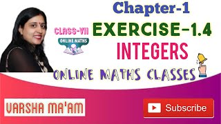"Integers" Chapter -1||Exercise 1.4||Complete||CLASS VII ||By Varsha Mam||Online Maths Classes||