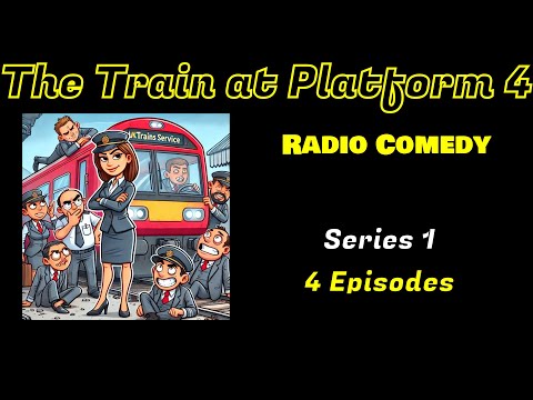 The Train at Platform 4 - Series 1 of 2 - BBC Radio (Comedy)