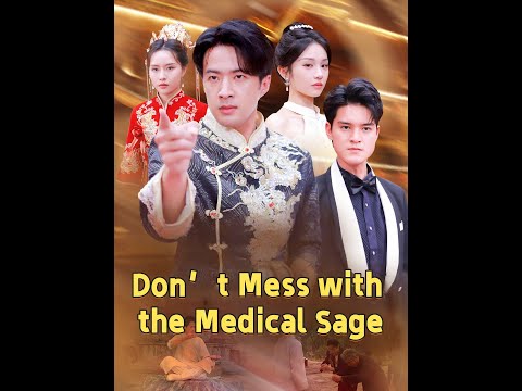 Don' t Mess with the Medical Sage#drama #chinese drama #movie
