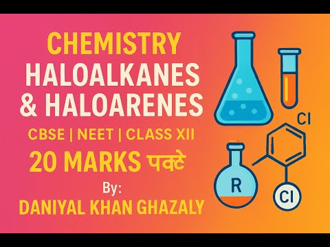 Haloalkanes and Haloarenes class 12th NEET JEE PYQ Daniyal Khan Ghazaly #neet #education #pw organic