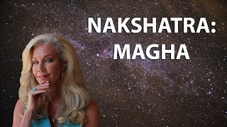 Learn the Secrets of the Nakshatras: Magha, The King