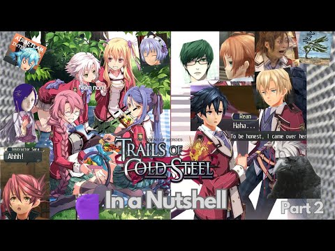 Trails of Cold Steel in a Nutshell Part Two