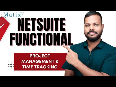NetSuite Functional Project Management & Time Tracking |  NetSuite Functional Classes | iMatix