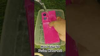 Motorola Edge 50 Fusion! Moto Edge 50 Fusion Water test #motorolaonepower #motorolaedges #moto
