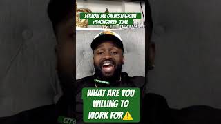 What Are You Willing To Work For⚠️#bedifferentfamily⚠️👑💡🚨#bdf⚠️👑💡