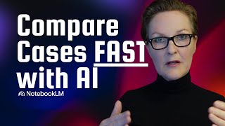 NotebookLM: Compare and Contrast Two Legal Cases Fast (Step-by-Step)