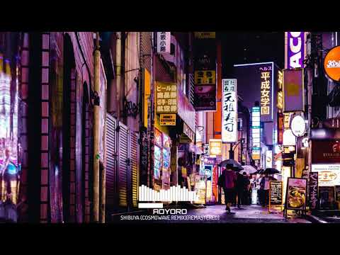 Adyoro - Shibuya (Cosmowave Remix)[REMASTERED]