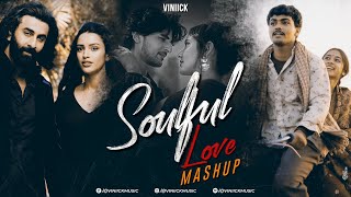 Soulful Love Mashup - Viniick | Arijit Singh Songs | Arijit Singh Jukebox | Best of 2023