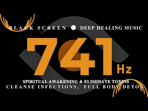 HEALING DIVINE 741Hz | Spiritual Awakening & ELIMINATE TOXINS | CLEANSE INFECTIONS,  Full Body Detox