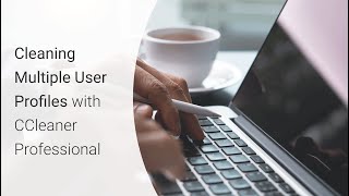 CCleaner Professional: Cleaning Multiple User Profiles