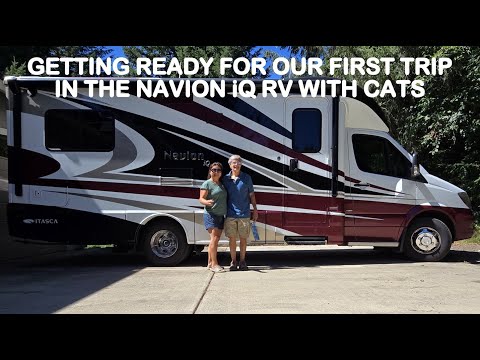 GETTING READY FOR OUR FIRST TRIP IN THE NAVION iQ RV WITH CATS