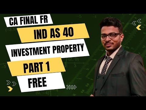 IND AS 40 | Investment Property | CA Final FR Part 1