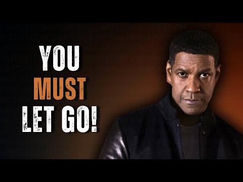 How to Let Go of Someone Who Hurt You | Motivational Speech Inspired by Denzel Washington