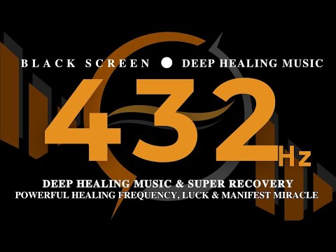 432hz | POWERFUL HEALING FREQUENCY, Luck & Manifest Miracle | Deep Healing Music & SUPER RECOVERY