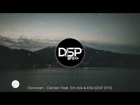 Donovan - Danzer Feat. Sin-tok & Elie (DSP EFX)