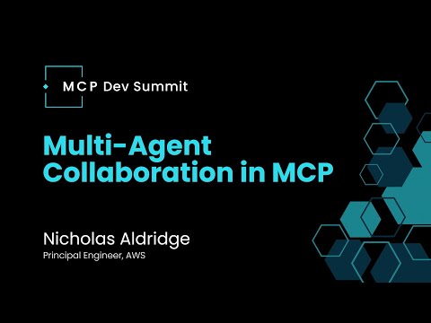 [Session] Multi Agent Collaboration in MCP with Nicholas Aldridge from AWS