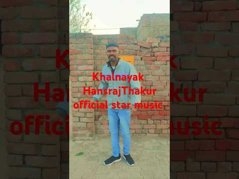 New khalnayak new trending short video new viral short video Hansraj Thakur official star music