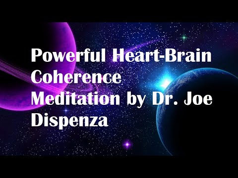 Powerful Heart-Brain Coherence Meditation by Dr. Joe Dispenza