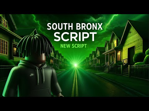 SOUTH BRONX BEST SCRIPT (UNDETECTABLE)